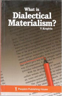 WHAT IS DIALECTICAL MATERIALISM?